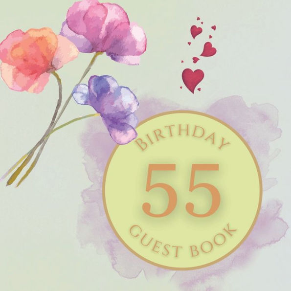 55th Birthday Guest Book Blue Purple Flowers: Fabulous For Your Birthday Party - Keepsake of Family and Friends Treasured Messages and Photos