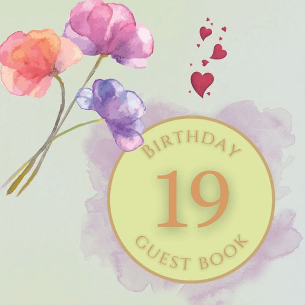 19th Birthday Guest Book Blue Purple Flowers: Fabulous For Your Birthday Party - Keepsake of Family and Friends Treasured Messages and Photos