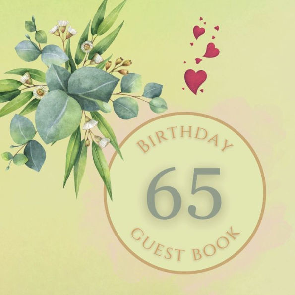 65th Birthday Guest Book White Flower: Fabulous For Your Birthday Party - Keepsake of Family and Friends Treasured Messages and Photos