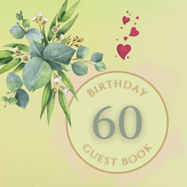 60th Birthday Guest Book White Flower: Fabulous For Your Birthday Party - Keepsake of Family and Friends Treasured Messages and Photos