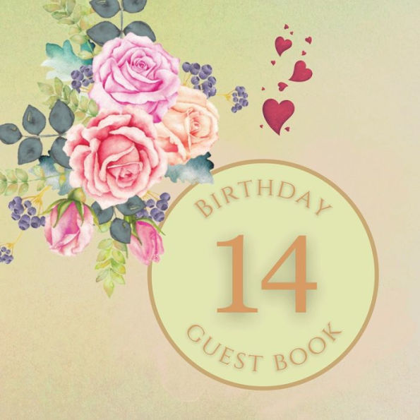 14th Birthday Guest Book Summer Rose: Fabulous For Your Birthday Party - Keepsake of Family and Friends Treasured Messages and Photos