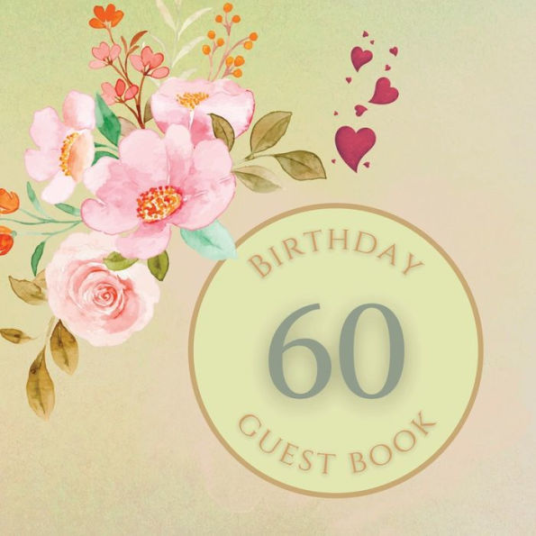 60th Birthday Guest Book Pink Peony: Fabulous For Your Birthday Party - Keepsake of Family and Friends Treasured Messages and Photos