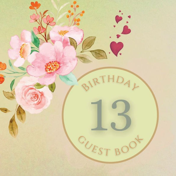 13th Birthday Guest Book Pink Peony: Fabulous For Your Birthday Party - Keepsake of Family and Friends Treasured Messages and Photos