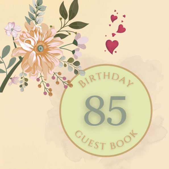 85th Birthday Guest Book Peach Flower: Fabulous For Your Birthday Party - Keepsake of Family and Friends Treasured Messages and Photos