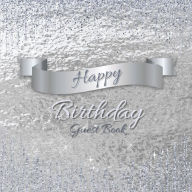 Title: Happy Birthday Guest Book Silver Sparkle: Fabulous For Your Birthday Party - Keepsake of Family and Friends Treasured Messages and Photos, Author: Sticky Lolly