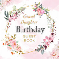 Title: Granddaughter Birthday Guest Book Pink Flower Mist: Fabulous For Your Birthday Party - Keepsake of Family and Friends Treasured Messages and Photos, Author: Sticky Lolly