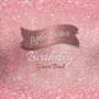 Little Sister Birthday Guest Book Pink Sparkle: Fabulous For Your Birthday Party - Keepsake of Family and Friends Treasured Messages and Photos