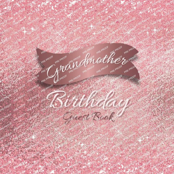 Grandmother Birthday Guest Book Pink Sparkle: Fabulous For Your Birthday Party - Keepsake of Family and Friends Treasured Messages and Photos