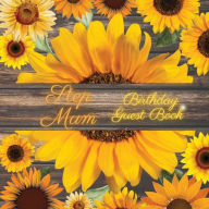Title: Step Mum Birthday Guest Book Many Sunflowers: Fabulous For Your Birthday Party - Keepsake of Family and Friends Treasured Messages and Photos, Author: Sticky Lolly