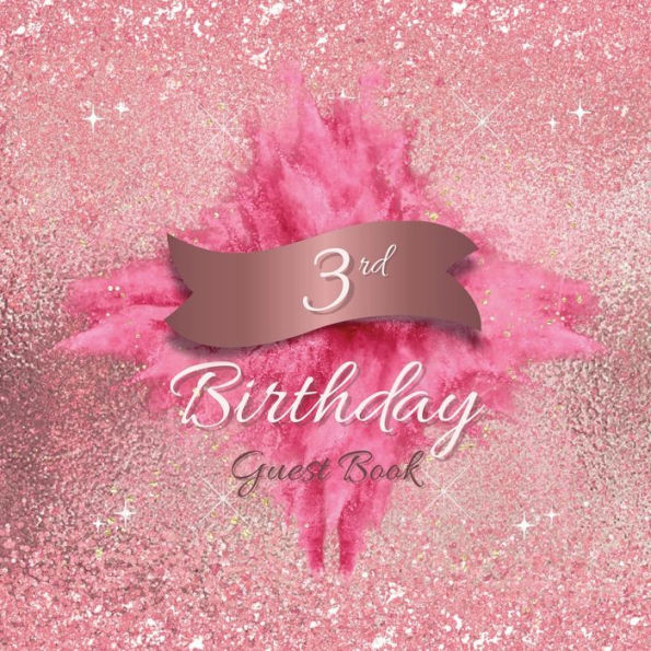 3rd Birthday Guest Book Pink Blast: Fabulous For Your Birthday Party - Keepsake of Family and Friends Treasured Messages and Photos