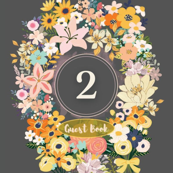 2nd Guest Book Flower Garden: Fabulous For Your Party - Keepsake of Family and Friends Treasured Messages and Photos