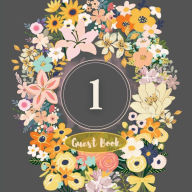 Title: 1st Guest Book Flower Garden: Fabulous For Your Party - Keepsake of Family and Friends Treasured Messages and Photos, Author: Sticky Lolly