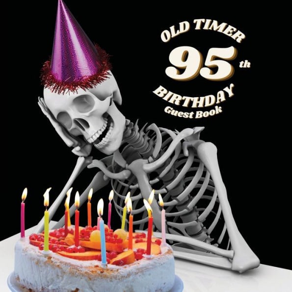 95th Birthday Guest Book Old Timer: Fabulous For Your Birthday Party - Keepsake of Family and Friends Treasured Messages and Photos