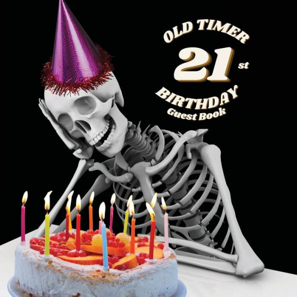 21st Birthday Guest Book Old Timer: Fabulous For Your Birthday Party - Keepsake of Family and Friends Treasured Messages and Photos