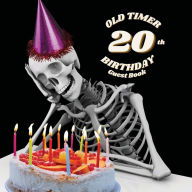 Title: 20th Birthday Guest Book Old Timer: Fabulous For Your Birthday Party - Keepsake of Family and Friends Treasured Messages and Photos, Author: Sticky Lolly