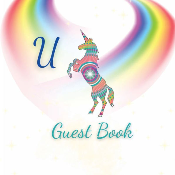 Initial Letter U Guest Book Unicorn Mandala: Fabulous For Your Party - Keepsake of Family and Friends Treasured Messages and Photos