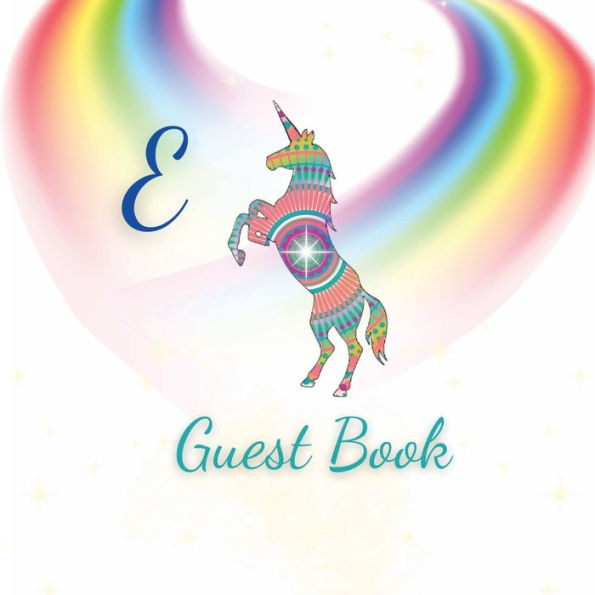 Initial Letter E Guest Book Unicorn Mandala: Fabulous For Your Party - Keepsake of Family and Friends Treasured Messages and Photos