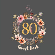 Title: 80th Guest Book Flowers: Fabulous For Your Party - Keepsake of Family and Friends Treasured Messages and Photos, Author: Sticky Lolly