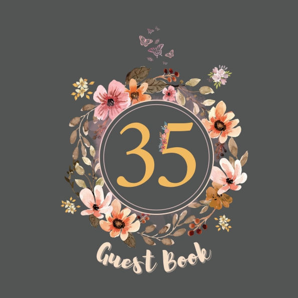 35th Guest Book Flowers: Fabulous For Your Party - Keepsake of Family and Friends Treasured Messages and Photos
