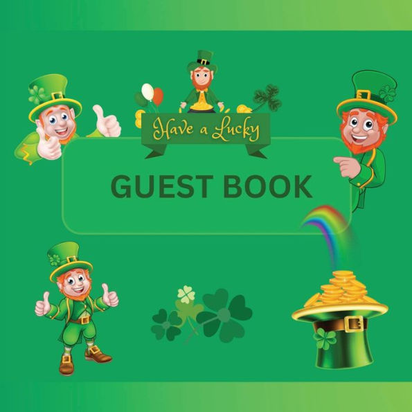 Guest Book Lucky Shamrock: Fabulous For Your Party - Keepsake of Family and Friends Treasured Messages and Photos