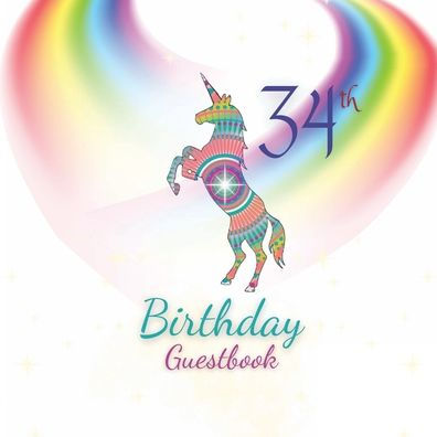 34th Birthday Guest Book Unicorn Mandala: Fabulous For Your Birthday Party - Keepsake of Family and Friends Treasured Messages and Photos
