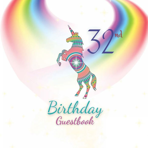 32nd Birthday Guest Book Unicorn Mandala: Fabulous For Your Birthday Party - Keepsake of Family and Friends Treasured Messages and Photos