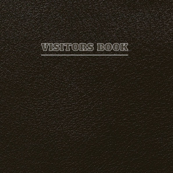 Visitors Book Brown Leather Pattern: Classic Visitors Book Organizer Perfect for Your B&B, Hotel, Club, Birthday, Wedding, Special Party or Event