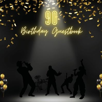 90th Birthday Guest Book Party Band: Fabulous For Your Birthday Party - Keepsake of Family and Friends Treasured Messages and Photos