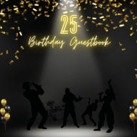 Title: 25th Birthday Guest Book Party Band: Fabulous For Your Birthday Party - Keepsake of Family and Friends Treasured Messages and Photos, Author: Sticky Lolly