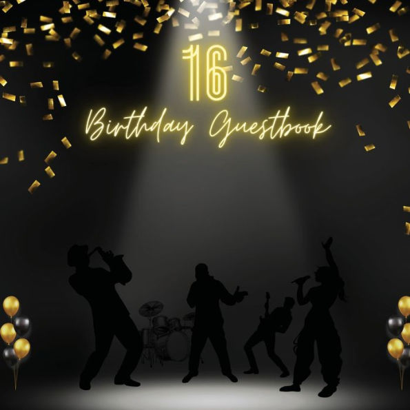 16th Birthday Guest Book Party Band: Fabulous For Your Birthday Party - Keepsake of Family and Friends Treasured Messages and Photos