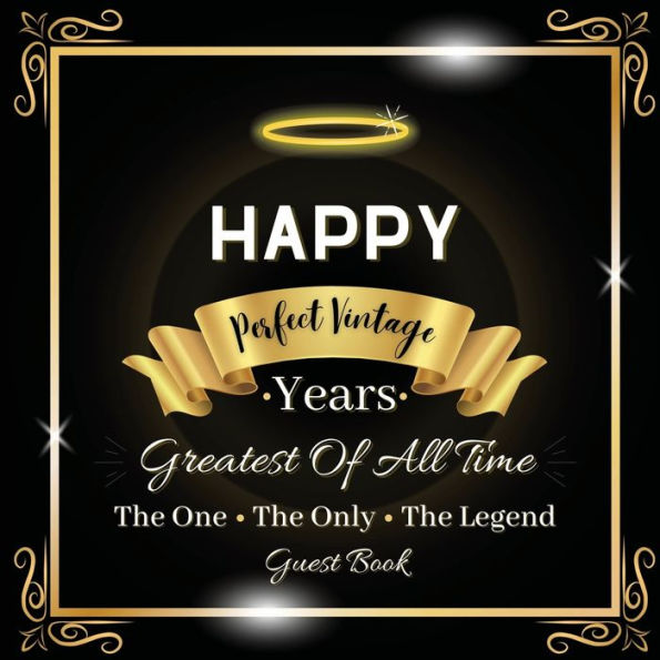 Happy Years Perfect Vintage Guest Book: Fabulous For Your Party - Keepsake of Family and Friends Treasured Messages and Photos