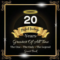 Title: 20 Years Perfect Vintage Guest Book: Fabulous For Your Party - Keepsake of Family and Friends Treasured Messages and Photos, Author: Sticky Lolly