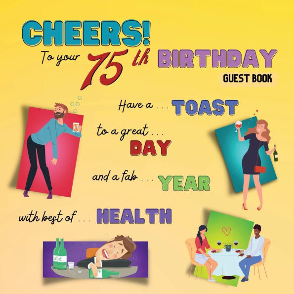 Cheers 75th Birthday Guest Book: Fabulous For Your Birthday Party - Keepsake of Family and Friends Treasured Messages and Photos
