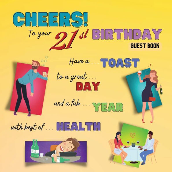 Cheers 21st Birthday Guest Book: Fabulous For Your Birthday Party - Keepsake of Family and Friends Treasured Messages and Photos