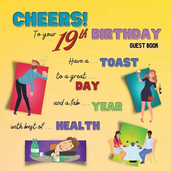 Cheers 19th Birthday Guest Book: Fabulous For Your Birthday Party - Keepsake of Family and Friends Treasured Messages and Photos