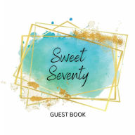 Title: Sweet 70th Guest Book: Fabulous For Your Party - Keepsake of Family and Friends Treasured Messages and Photos, Author: Sticky Lolly