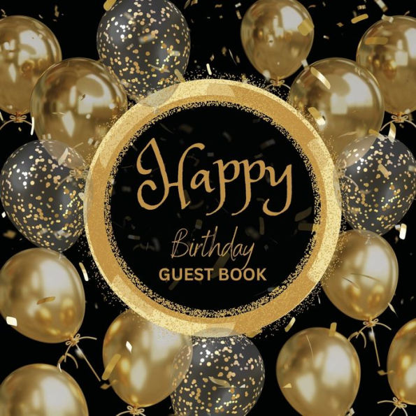 Happy Birthday Guest Book Gold Ring: Fabulous For Your Birthday Party - Keepsake of Family and Friends Treasured Messages and Photos