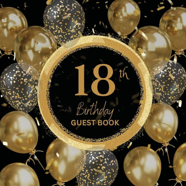 18th Birthday Guest Book Gold Ring: Fabulous For Your Birthday Party - Keepsake of Family and Friends Treasured Messages and Photos