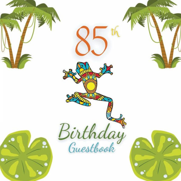 85th Birthday Guest Book Frog Mandala: Fabulous For Your Birthday Party - Keepsake of Family and Friends Treasured Messages and Photos