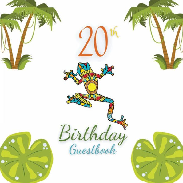 20th Birthday Guest Book Frog Mandala: Fabulous For Your Birthday Party - Keepsake of Family and Friends Treasured Messages and Photos
