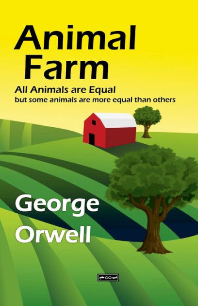 Animal Farm: All Animals are Equals, but some Animals are more Equal ...