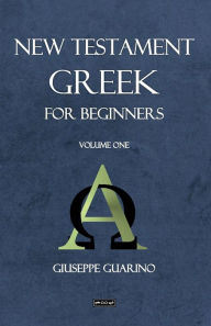 Title: New Testament Greek: For Beginners, Author: Giuseppe Guarino