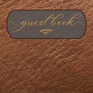 Title: Guest Book Brown Leather Pattern: Classic Guest Book Organizer Perfect for Your B&B, Hotel, Club, Birthday, Wedding, Special Party or Event, Author: Sticky Lolly