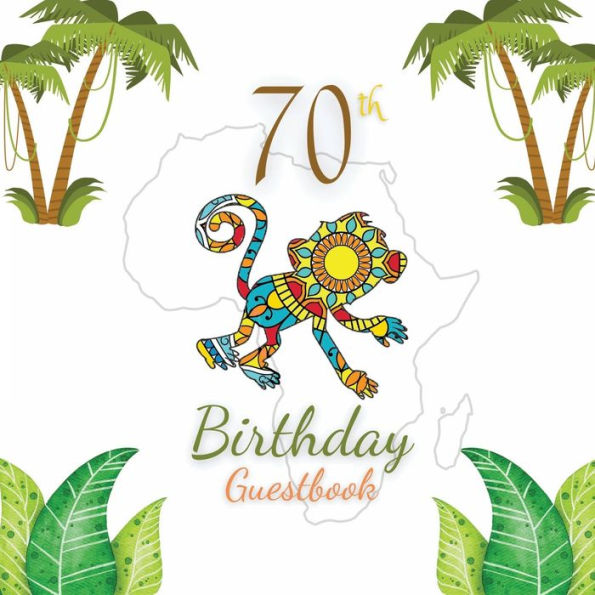 70th Birthday Guest Book Monkey Mandala: Fabulous For Your Birthday Party - Keepsake of Family and Friends Treasured Messages and Photos