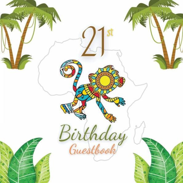 21st Birthday Guest Book Monkey Mandala: Fabulous For Your Birthday Party - Keepsake of Family and Friends Treasured Messages and Photos