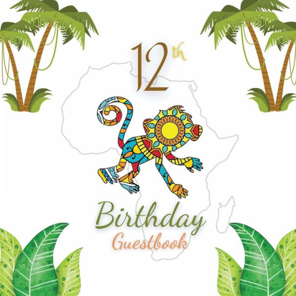 12th Birthday Guest Book Monkey Mandala: Fabulous For Your Birthday Party - Keepsake of Family and Friends Treasured Messages and Photos