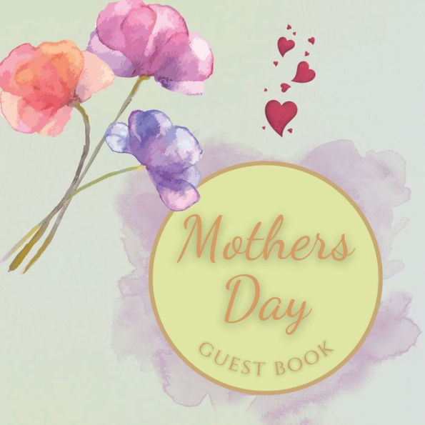 Mothers Day Guest Book Blue Purple Flowers: Fabulous For Your Party - Keepsake of Family and Friends Treasured Messages and Photos