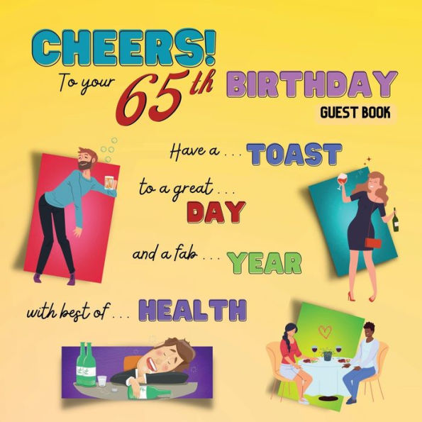Cheers 65th Birthday Guest Book: Fabulous For Your Birthday Party - Keepsake of Family and Friends Treasured Messages and Photos