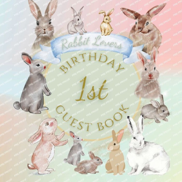 1st Birthday Guest Book Rabbit Lovers: Fabulous For Your Birthday Party - Keepsake of Family and Friends Treasured Messages and Photos