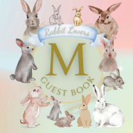 Title: Initial Letter M Guest Book Rabbit Lovers: Fabulous For Your Party - Keepsake of Family and Friends Treasured Messages and Photos, Author: Sticky Lolly
